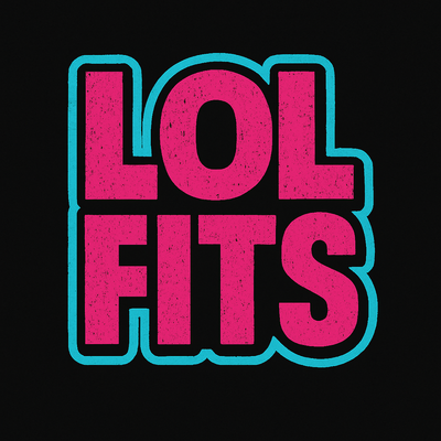 LOL Fits