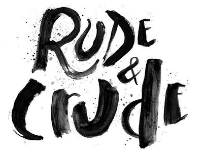 Rude and Crude Designs