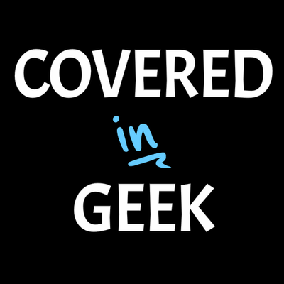 Covered in Geek