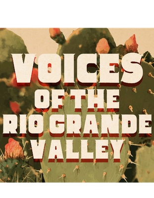 Voices of the RGV