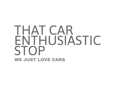 THAT CAR ENTHUSIASTIC STOP