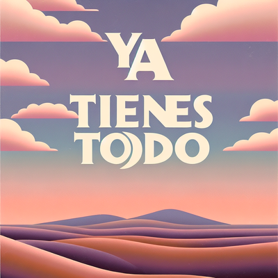 Ya Tienes Todo