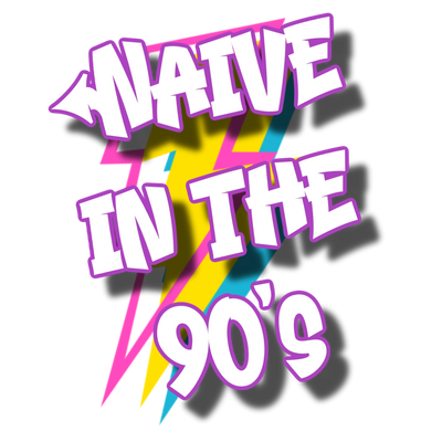 Naive in the 90s