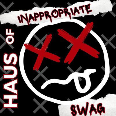 Haus of Inappropriate Swag