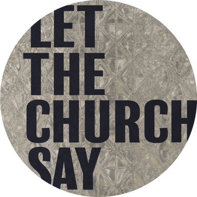 Let The Church Say