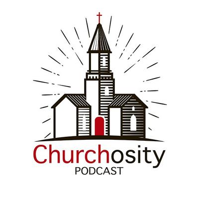 Churchosity Podcast