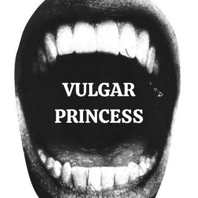 Vulgar Princess