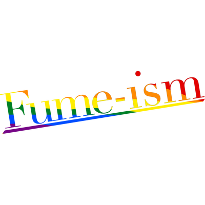 Fume-ism