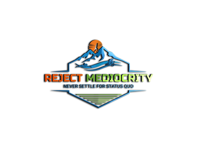 Reject Mediocrity