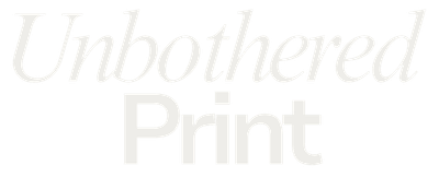 Unbothered Print