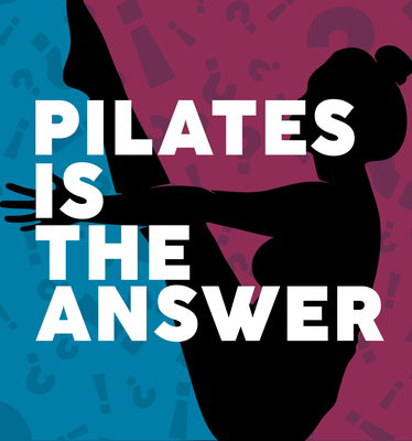 Pilates is the Answer