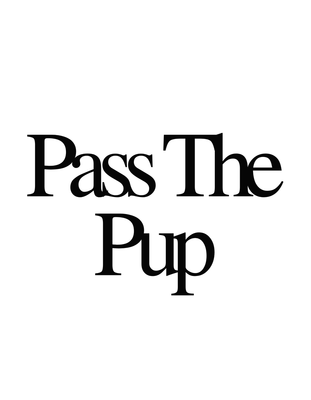 Pass The Pup