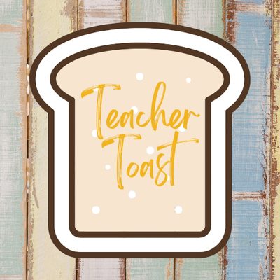 Teacher Toast