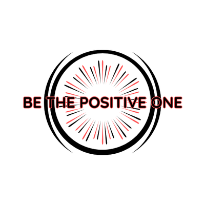 Be The Positive One
