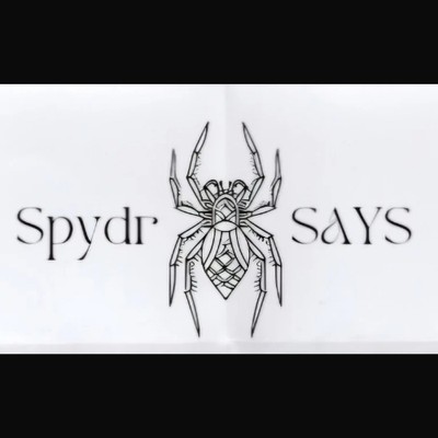 SPYDR SAYS