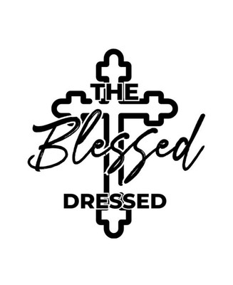The Blessed Dressed