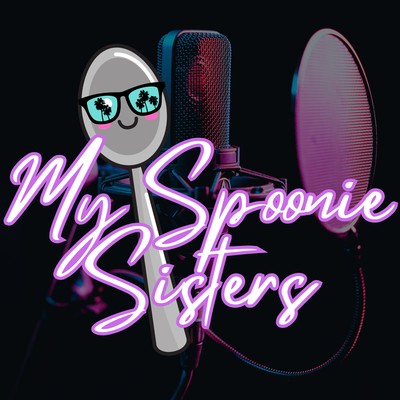 My Spoonie Sisters