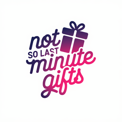 Not So Last Minute Gifts