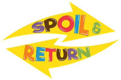 Spoil and Return