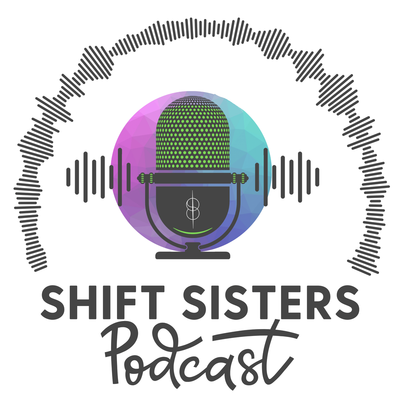 Shift Sisters Podcast