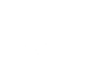 probably raining