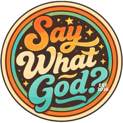 Say What God