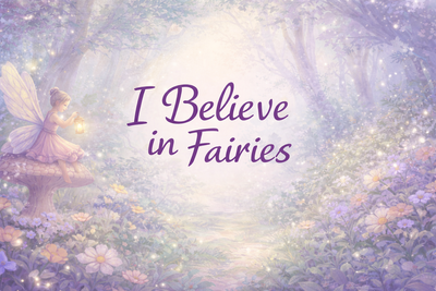 I Believe in Fairies