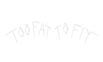 Too Fat To Fly
