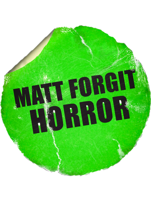 Matt Forgit Horror