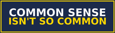 Common Sense Isn't So Common
