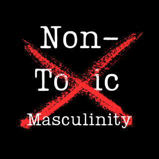 Non-Toxic Masculinity