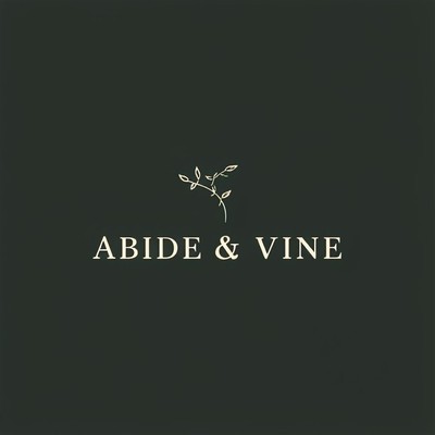 Abide and Vine