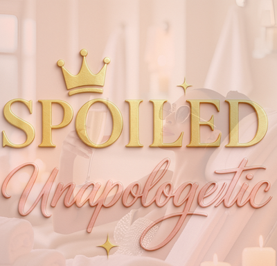 Spoiled and Unapologetic