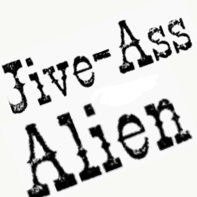 Jive-Ass Alien