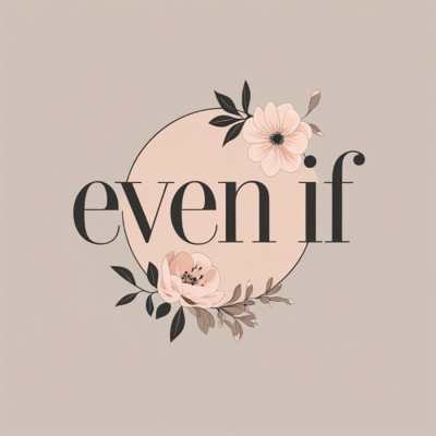 Even If