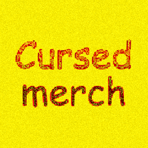 Cursed Merch