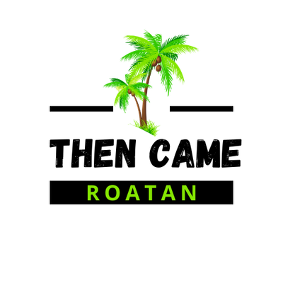 Then Came Roatan Merch