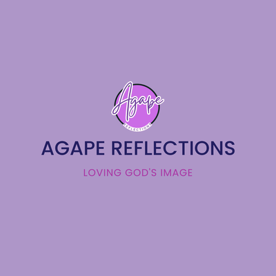 Agape Reflections