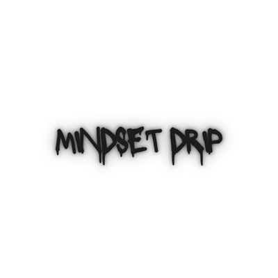 Mindset Drip