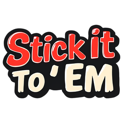 Stick It To 'Em