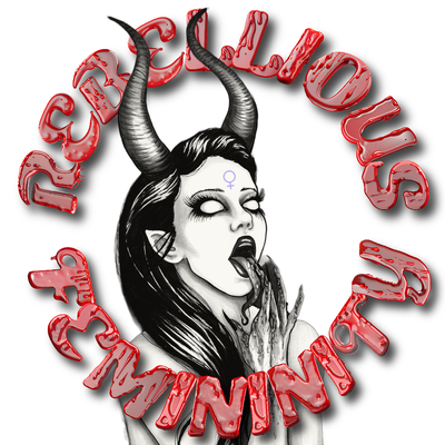 REBELLIOUS FEMININITY