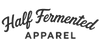 Half Fermented Apparel