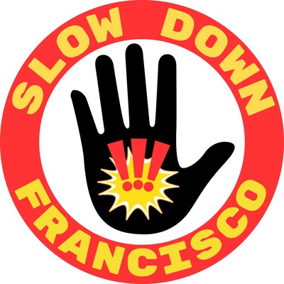 Slow Down Francisco