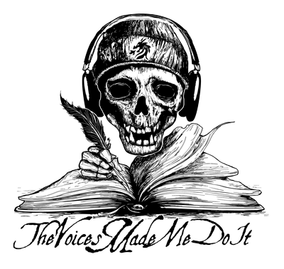 The Voices Made Me Do It