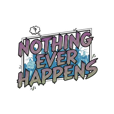 Nothing Ever Happens