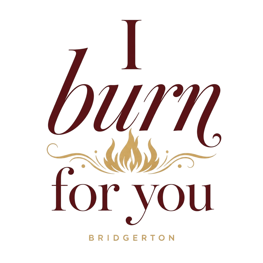 Bridgerton "I burn for you" Poster - Bridgerton posters merchandise