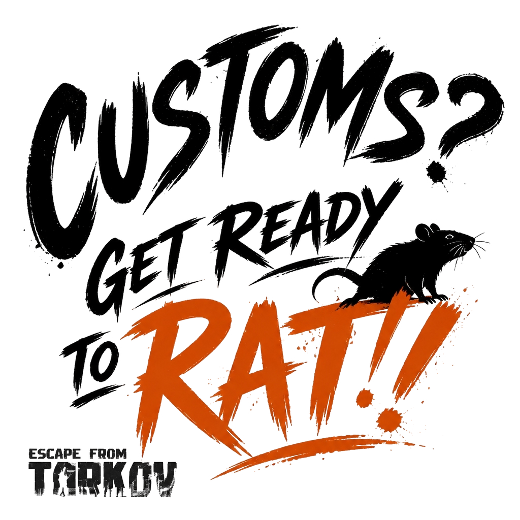 Escape From Tarkov "Customs? Get Ready to Rat!" Poster - Escape From Tarkov posters merchandise