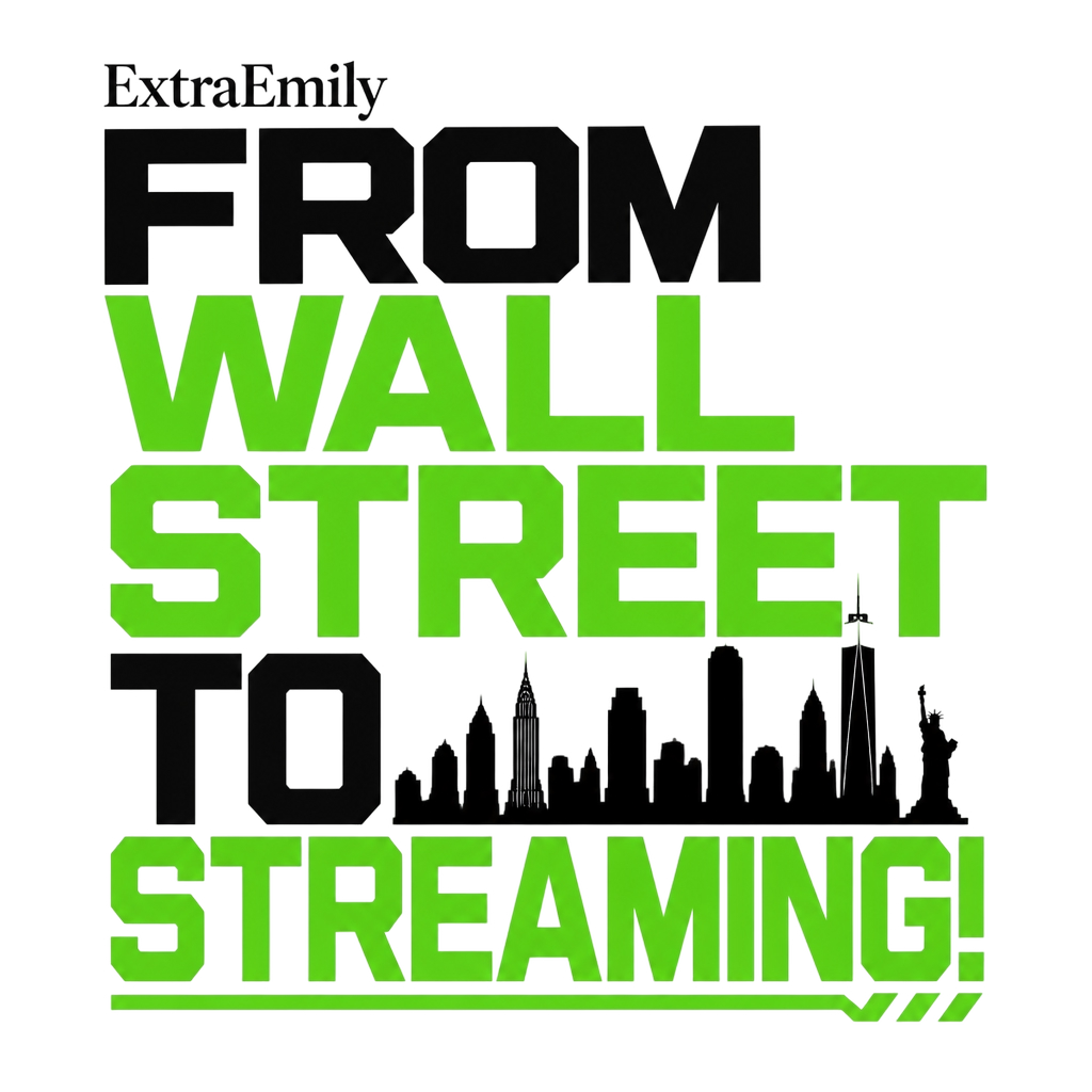 ExtraEmily "From Wall Street to Streaming!" Poster