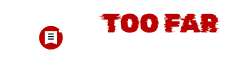 TooFarTooSoon