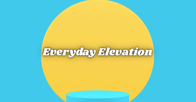 Everyday Elevation